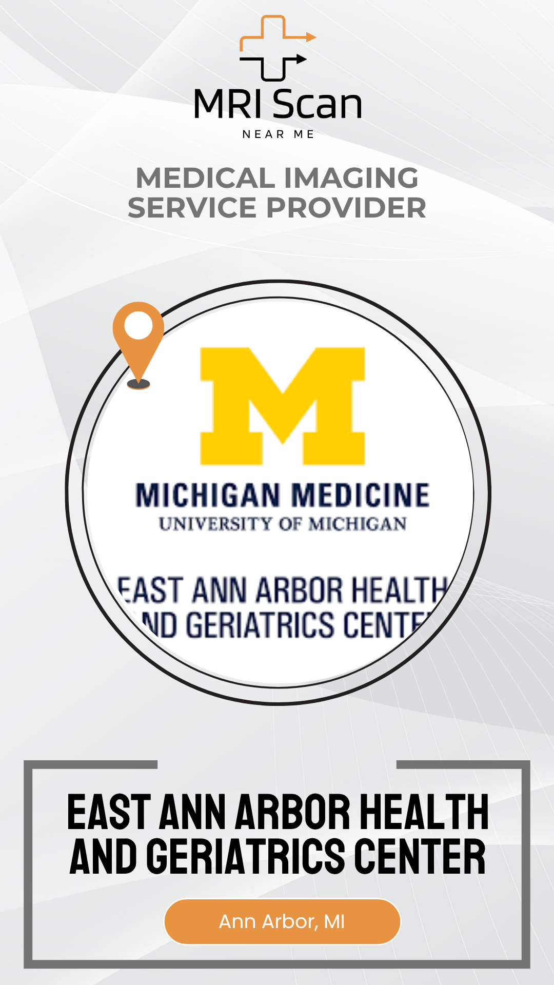 Advertisement for Michigan Medicine East Ann Arbor Health and Geriatrics Center with MRI Scan branding.